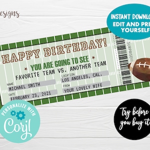 May include: A green and white printable ticket with the text "Happy Birthday!" and "You are going to see your favorite team vs. another team". The ticket has a football graphic and the text "Surprise!!!".