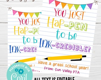 May include: A printable sign with a colourful banner at the top. The sign says "You just hap-pen to be ink-credible!" with a yellow pencil underneath. The text "Have a great school year!" and "From: Sun Valley PTA" is below the pencil. The text "All text is editable" is at the bottom of the sign.