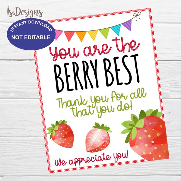 You are the Berry Best Strawberry Appreciation Sign, Teacher Staff Employee Hospital Volunteer Appreciation Decor, Luncheon Sign, Download