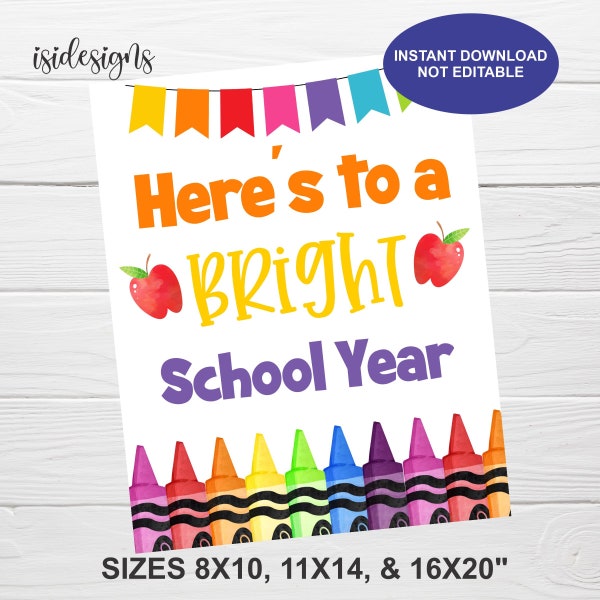 Bright School Year Sign, First Day of School Crayon Party Decoration, Instant Download, Back to School, Here's to a Bright School Year Sign