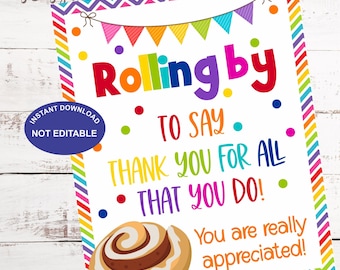 Cinnamon Roll Printable Sign, Appreciation Rolling By to Say Thank You, PTA PTO Teacher Nurse Hospital Volunteer Employee Breakfast Sign