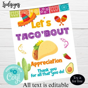Puede incluir: Un cartel imprimible con una ilustración colorida de un taco, un sombrero, maracas y cactus. El texto dice "Let's Taco 'Bout Appreciation. Thank you for all that you do!"  Todo el texto es editable.  Pruébalo gratis.