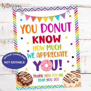 Donut Appreciation Sign, You Donut Know How Much We Appreciate You, Teacher PTA PTO Staff Nurse Volunteer Appreciation Table Sign