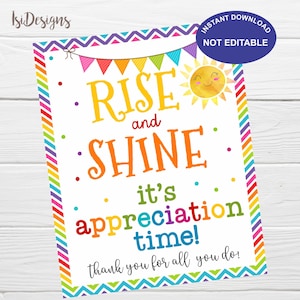 May include: A printable sign with a rainbow border and a smiling sun. The text reads "Rise and Shine it's appreciation time! Thank you for all you do!"