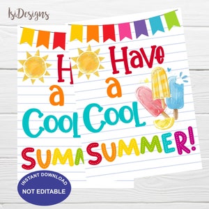 End of School Year Tag, Have a Cool Summer Printable Gift Tags, Popsicle Freeze Pop School Friend Gift Tag, Ice Pops Editable Download