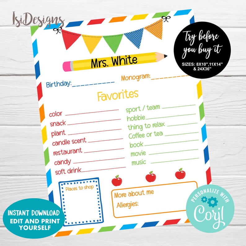 May include: Printable teacher get-to-know-you form with a colorful border and a pencil illustration. The form includes sections for birthday, favorite color, snack, plant, candle scent, restaurant, candy, soft drink, sport/team, hobby, thing to relax, coffee or tea, book, movie, music, places to shop, allergies, and a monogram.