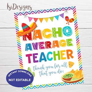 Nacho Average Teacher Sign | Thank You for All That You Do Printable | Teacher Appreciation Week Fiesta Sign | Instant Download