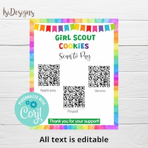 May include: A colorful printable sign with the text "Girl Scout Cookies Scan to Pay" and QR codes for Apple Pay, Venmo, and Paypal. The sign also includes the text "Personalize with Cory!" and "Thank you for your support!"