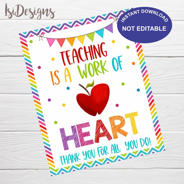 Teacher Week Sign, Teaching is a Work of Heart Printable Sign, Instant Download, Teacher and Staff  Week, School PTO/PTA Appreciation Sign