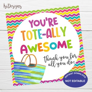 You're Tote-ally Awesome Gift Tags School PTA PTO Teacher Staff Employee Volunteer Nurse Appreciation Printable Tags, Summer Break Gift Tags