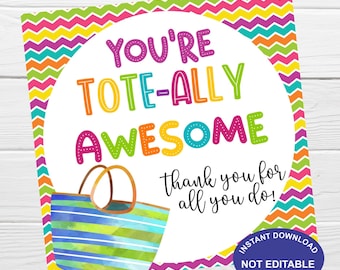 You're Tote-ally Awesome Gift Tags School PTA PTO Teacher Staff Employee Volunteer Nurse Appreciation Printable Tags, Summer Break Gift Tags