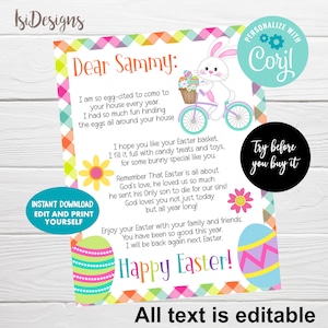 May include: Printable Easter card with a bunny riding a bicycle and a basket of eggs. The card says "Dear Sammy: I am so egg-cited to come to your house every year. I had so much fun hiding the eggs all around your house. I hope you like your Easter basket. I fill it full with candy treats and toys, for some bunny special like you. Remember That Easter is all about God's love, he loved us so much he sent his Only son to die for our sins! God loves you not just today but all year long! Enjoy your Easter with your family and friends. You have been so good this year. I will be back again next Easter. Happy Easter!" The card is decorated with colorful Easter eggs and flowers. The text is editable.