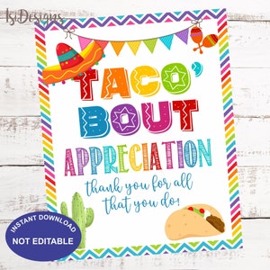 Taco bout appreciation printable sign, PTA PTO Teacher Staff Nurse Hospital Employee Volunteer Appreciation Week Taco Bar Table Sign