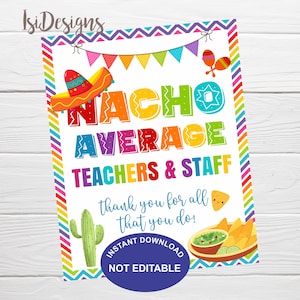 Nacho Average Teachers and Staff Sign, Thank you for all that you do, Teacher Week  Printable Sign, Instant Download, Nacho Average Sign