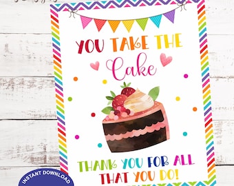 You Take The Cake Sign, PTA PTO Teacher Nurse Hospital Staff Employee Volunteer Appreciation Week Sign, Treat Table Sign, Cupcake Sign