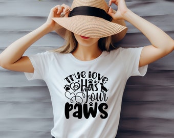 True Love has Four Paws, Mother's Day shirt, Gift for mom T-shirt