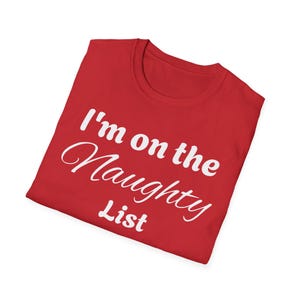 Naughty List Unisex Tee, Funny Christmas Shirt, Santa&#39;s Naughty List, Holiday T-Shirt, Funny Graphic Tee, Christmas Gift Shirt