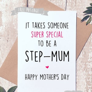 May include: A white greeting card with the text "IT TAKES SOMEONE SUPER SPECIAL TO BE A STEP-MUM HAPPY MOTHER'S DAY" in black and pink lettering. A small pink heart is above the words "HAPPY MOTHER'S DAY". The card is on a brown envelope.