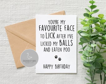Funny Happy Birthday card from the dog , birthday card, card for dog dad, rude card , dog dad card, card for him, pet card, dog lover card