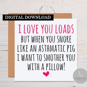 Funny Valentine’s day card, Funny anniversary card, anniversary card for boyfriend or husband, funny snoring card, anniversary card for him