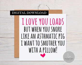 Funny Valentine’s day card, Funny anniversary card, anniversary card for boyfriend or husband, funny snoring card, anniversary card for him