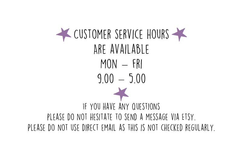 May include: Customer service hours are available Monday through Friday from 9:00 AM to 5:00 PM. If you have any questions, please send a message via Etsy. Direct email is not checked regularly.