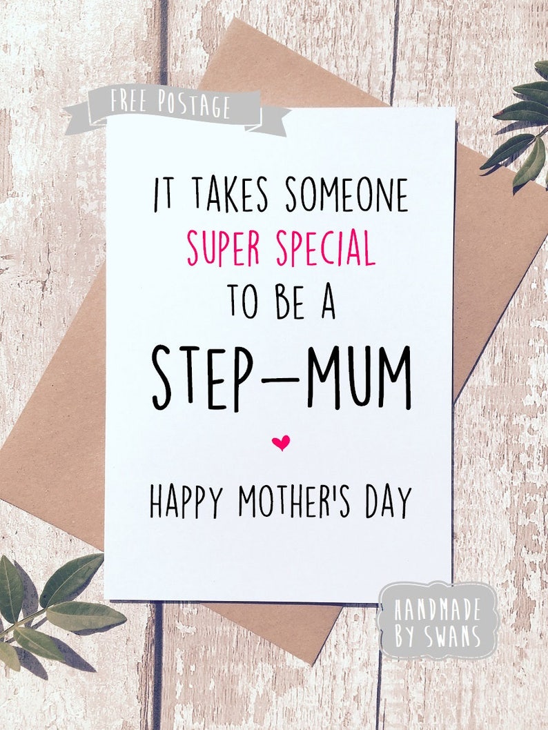 May include: A white greeting card with the text "IT TAKES SOMEONE SUPER SPECIAL TO BE A STEP-MUM HAPPY MOTHER'S DAY" in black and pink lettering. A small pink heart is above the words "HAPPY MOTHER'S DAY". The card is on a brown envelope.