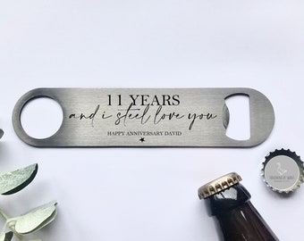 11 years & i steel love you, metal bottle opener, anniversary gift for him, 11year anniversary, steel anniversary, gift for husband