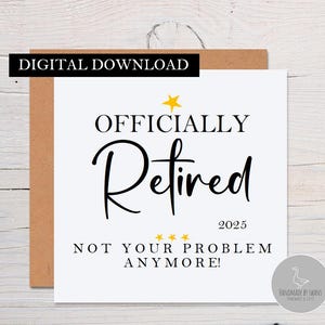 Funny retirement card for men, funny retirement card for women, officially retired not your problem card, colleague retirement gift,