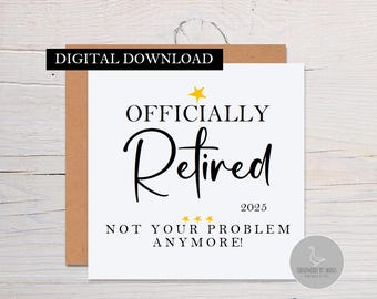 Funny retirement card for men, funny retirement card for women, officially retired not your problem card, colleague retirement gift,
