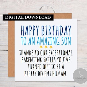 Puede incluir: Tarjeta de cumpleaños con el texto "HAPPY BIRTHDAY TO AN AMAZING SON" en azul. La tarjeta también dice "THANKS TO OUR EXCEPTIONAL PARENTING SKILLS YOU'VE TURNED OUT TO BE A PRETTY DECENT HUMAN." Las palabras "DIGITAL DOWNLOAD" están en la parte superior.