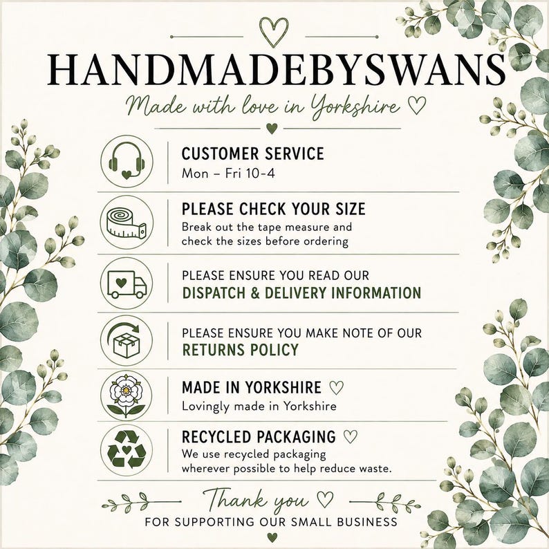 Puede incluir: Un gr&aacute;fico informativo con bordes de hojas de eucalipto que presenta el texto HANDMADEBYSWANS y Made with love in Yorkshire. Enumera el servicio al cliente, la verificaci&oacute;n de tallas, el env&iacute;o, la entrega, las devoluciones y el embalaje.