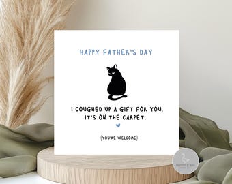 Funny Cat Dad father's day Card, I Coughed Up Gift, Cat Lover Father's Day Greeting
