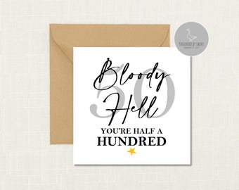 50th birthday card,  Fiftieth birthday card, milestone birthday card, 50th birthday gift, gift for men, half a hundred, rude birthday card