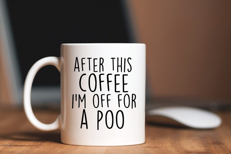 Funny coffee mug, gift for him,Best friend birthday, funny work colleague gift, coffee mug for brother, after this coffee i'm off for a poo, afbeelding 3