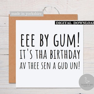 Yorkshire birthday card Eee by gum yorkshire slang birthday card, from yorkshire card, funny yorkshire card, its tha birthday yorkshire card