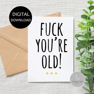 Funny birthday card, rude birthday card, you&#39;re old birthday card, funny brithfay card for friend, friend birthday card, adult humour card