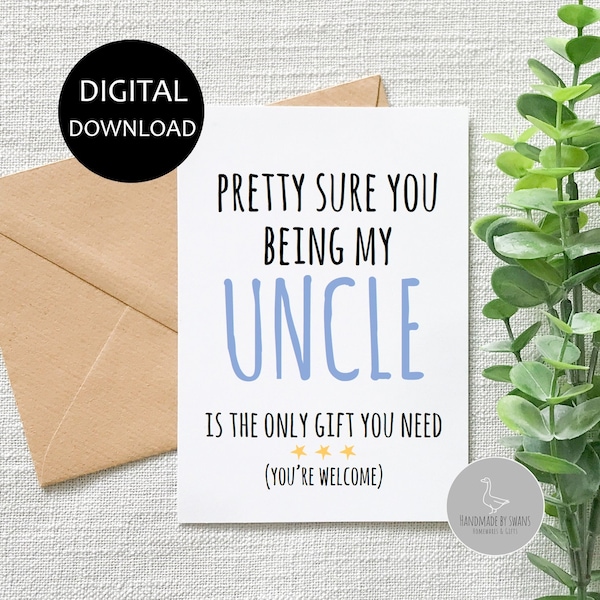 Funny card for uncle, from niece or nephew birthday card, uncle birthday card, you being my uncle is gift enough, from nephew card
