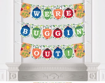 May include: A colorful banner with the words "We're Buggin' Out!" in a whimsical font. The banner is decorated with ladybugs and floral patterns.