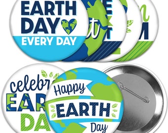 May include: Set of 6 round Earth Day buttons with various designs. The buttons feature blue, green, and white colors with text that says "Earth Day Every Day", "Happy Earth Day", "Celebrate Earth Day", and "Save Our Planet".