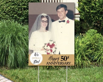 Custom We Still Do - 50th Wedding Anniversary - Photo Yard Sign - Anniversary Party Decorations