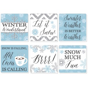 May include: Six winter-themed gift tags with blue and silver snowflake designs. The tags feature phrases like "Winter Wonderland", "Let it Snow", "Sweater Weather is Better Weather", "Snow is Falling, Hot Cocoa is Calling", "Brrr!" and "Snow Much Fun".