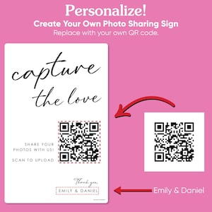 May include: A white rectangular sign with black text that reads capture the love, share your photos with us! scan to upload, thank you, and EMILY & DANIEL. The sign features a placeholder QR code box and a separate QR code with a red arrow.
