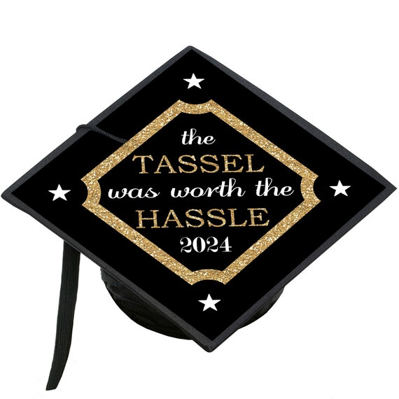 Tassel Worth the Hassle Gold 2024 Graduation Cap Decorations Kit