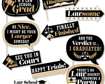 May include: A set of 10 black and gold law school graduation party photo booth props. The props feature funny sayings like "Trust me, I'm a law school grad" and "See you in court".