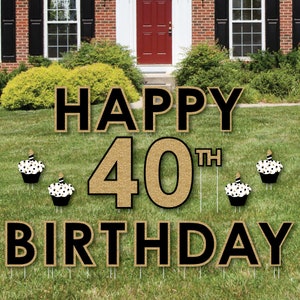 40th Birthday Yard Sign - Outdoor Lawn Birthday Decorations - Happy Birthday Yard Signs - Adult 40th Birthday - Gold