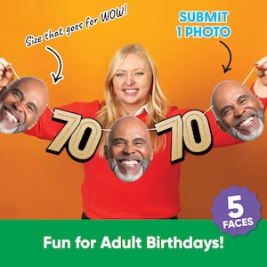 May include: A woman in a red sweater holds up five face cutouts and two "70" signs. The text "Fun for Adult Birthdays!" is at the bottom. The image also includes the text "Size that goes for WOW!" and "SUBMIT 1 PHOTO".