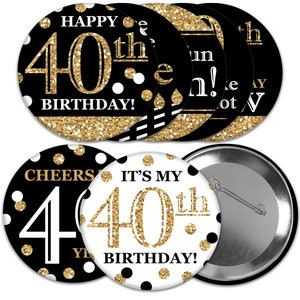 Adult 40th Birthday - Gold - 3 inch Birthday Party Badge - Pinback Buttons - Set of 8