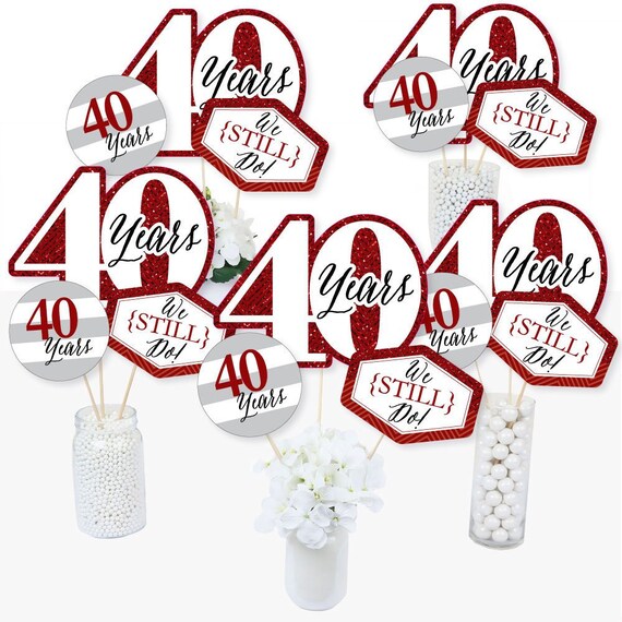 40th Wedding Anniversary Centerpiece Sticks We Still Do Table