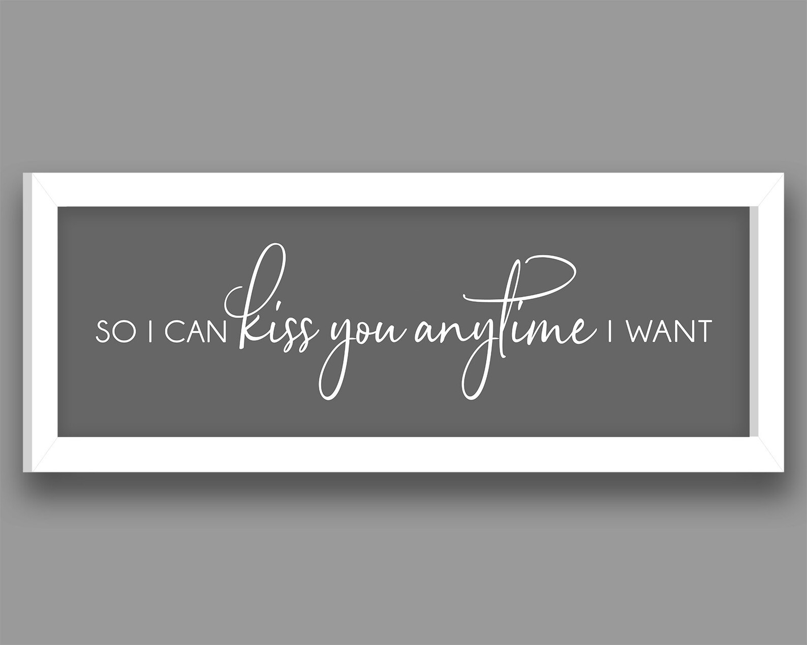 Framed Wall Sign Quote so I Can Kiss You Anytime I Want. Etsy